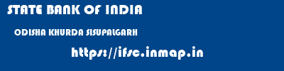 STATE BANK OF INDIA  ODISHA KHURDA SISUPALGARH   ifsc code